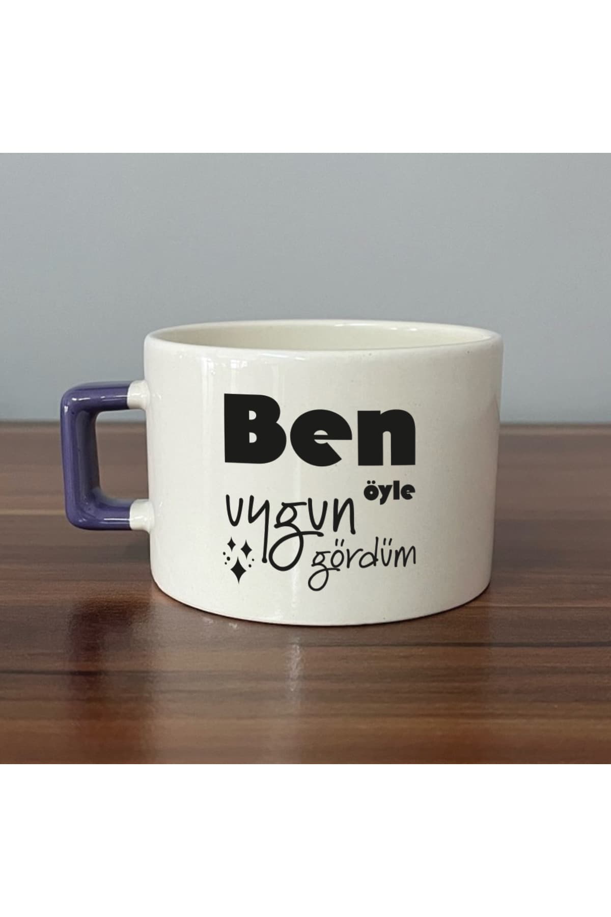Ben Öyle Uygun Gördüm Mor Kulplu Kare Laf Sokma Hediyesi Fincan