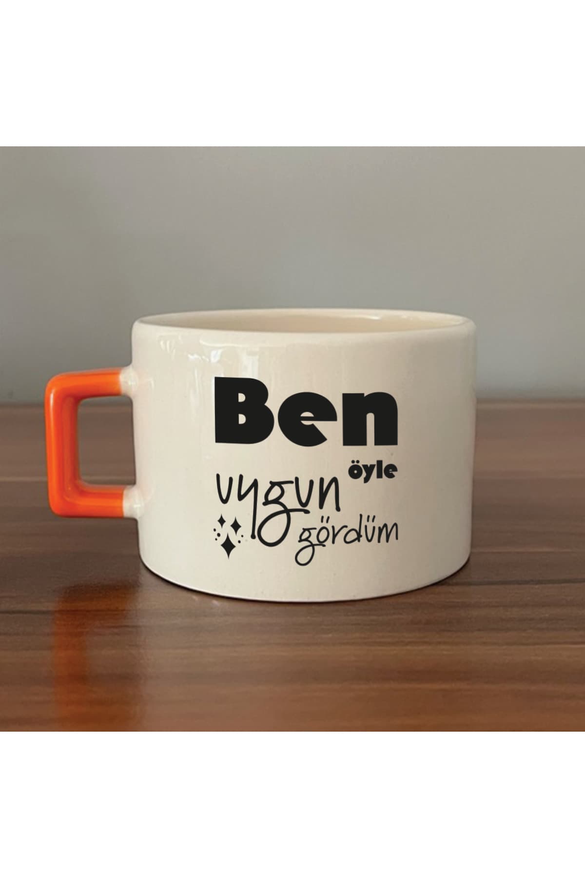 Ben Öyle Uygun Gördüm Turuncu Kulplu Kare Laf Sokma Hediyesi Fincan