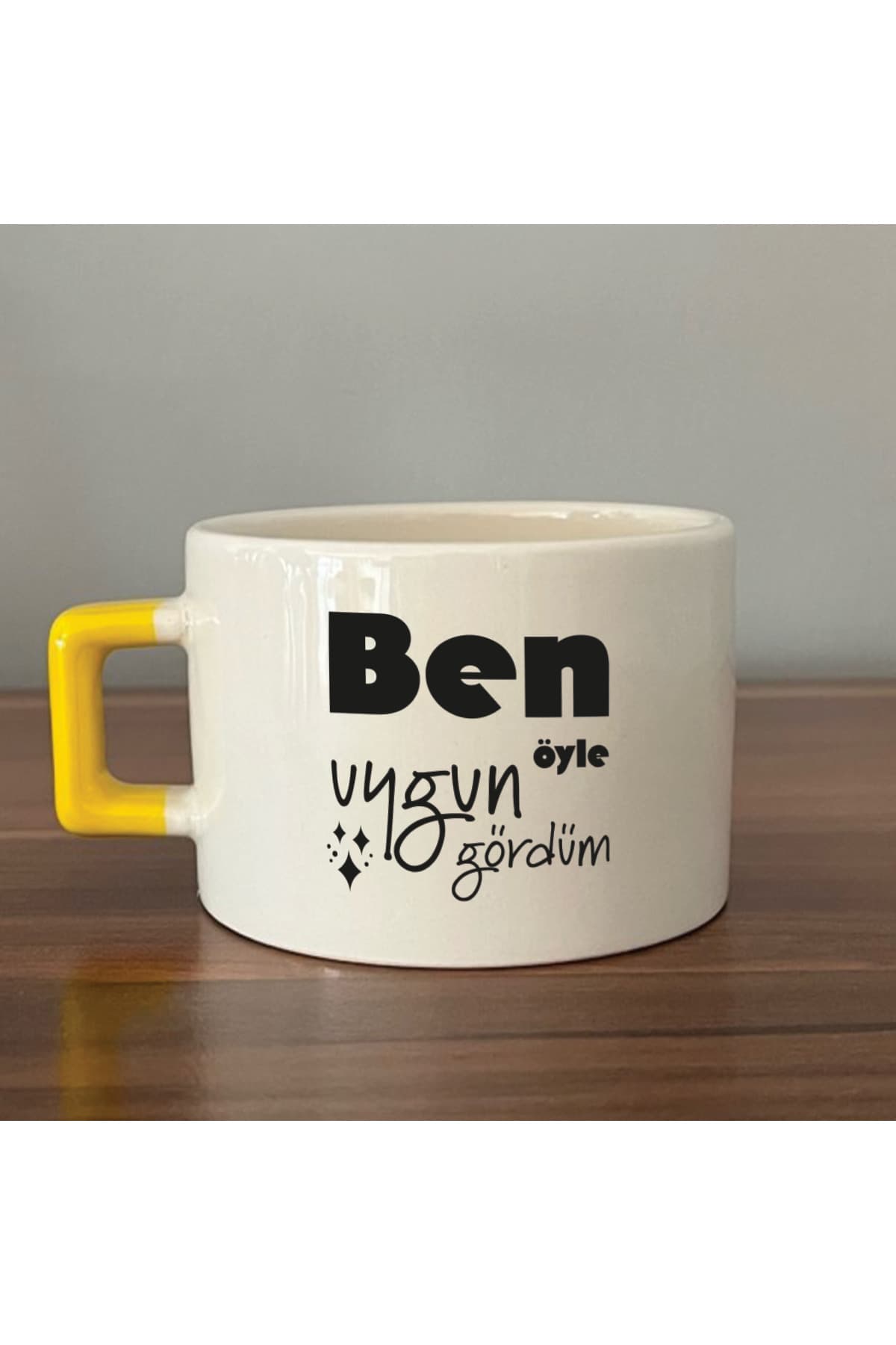 Ben Öyle Uygun Gördüm Sarı Kulplu Kare Laf Sokma Hediyesi Fincan