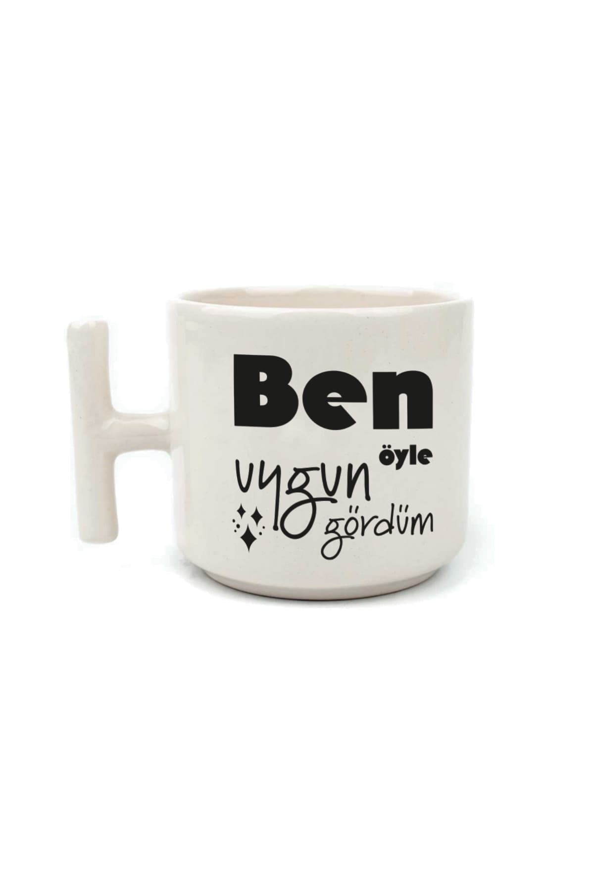 Ben Öyle Uygun Gördüm Beyaz Kulplu T Laf Sokma Hediyesi Kupa