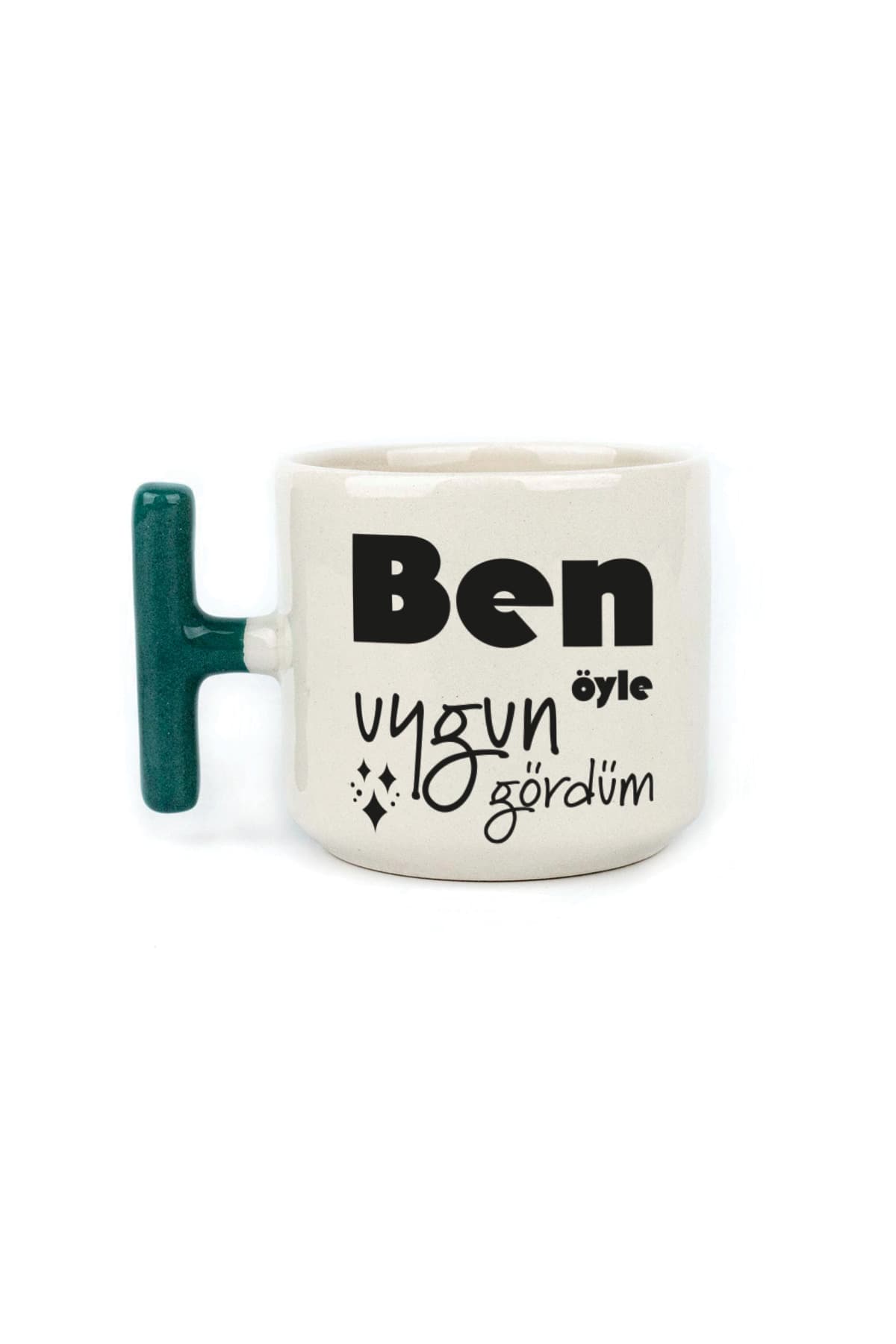 Ben Öyle Uygun Gördüm Yeşil Kulplu T Laf Sokma Hediyesi Kupa