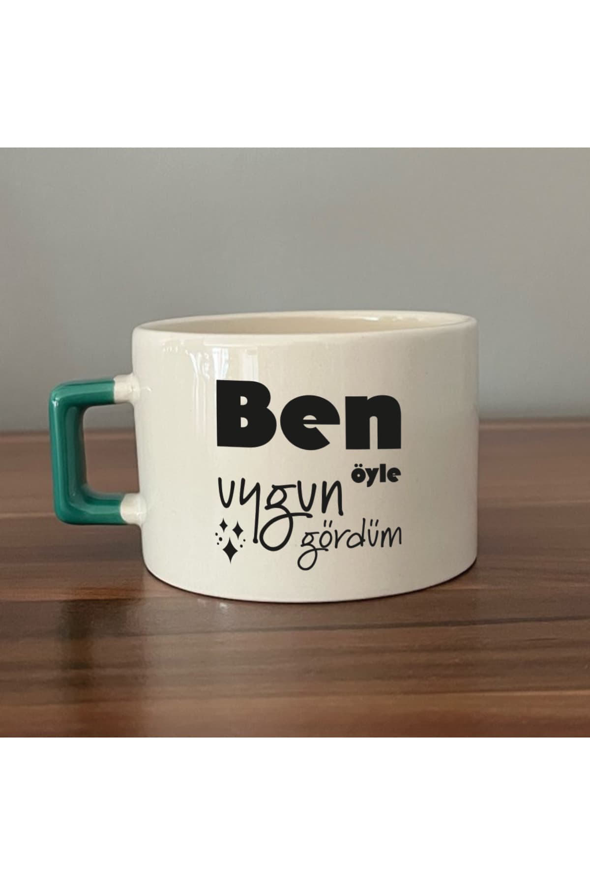 Ben Öyle Uygun Gördüm Yeşil Kulplu Kare Laf Sokma Hediyesi Fincan