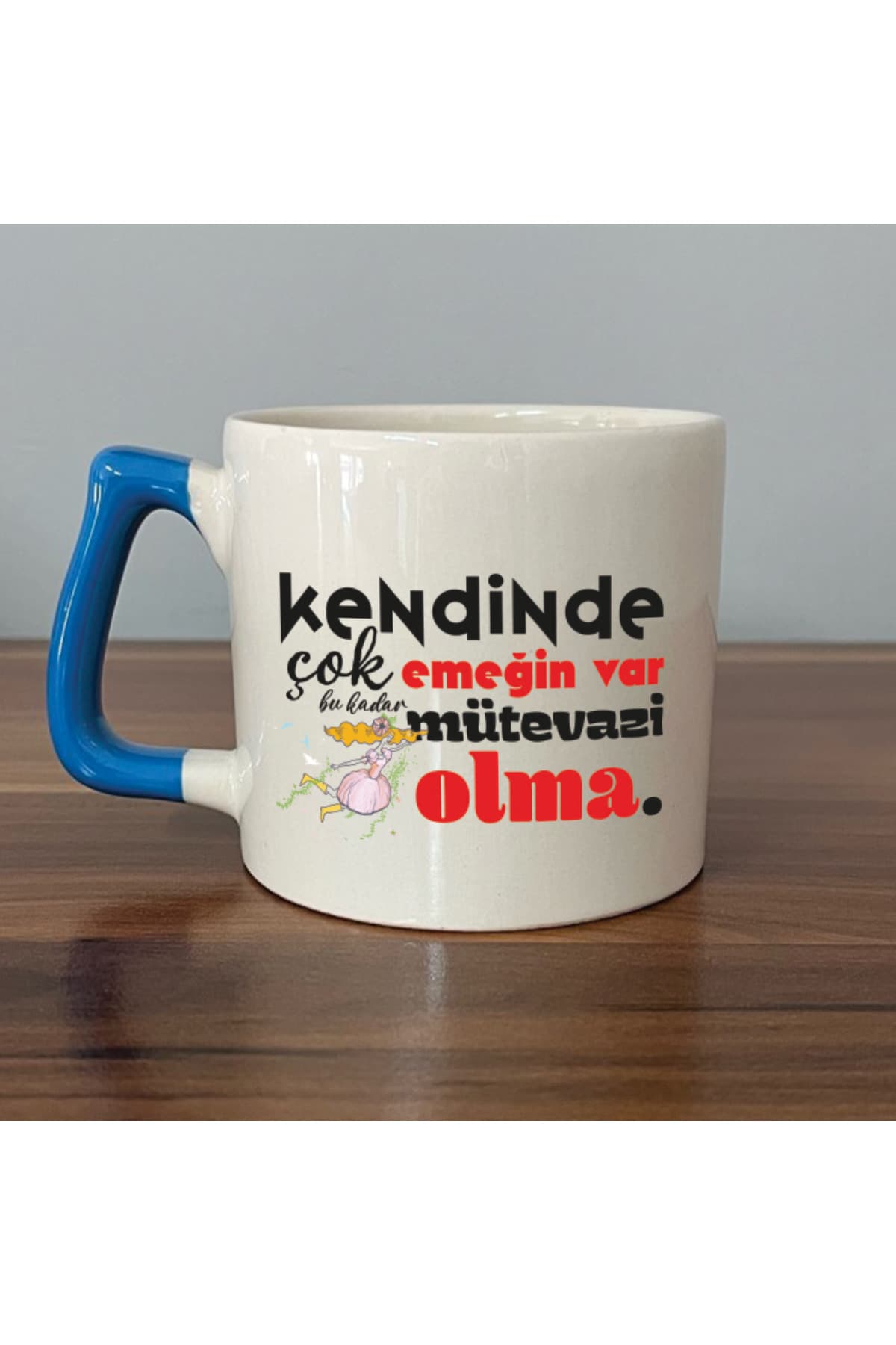 Kendinde Çok Emeğin Var Mavi Kulplu Prime Motivasyon Hediyesi Kupa