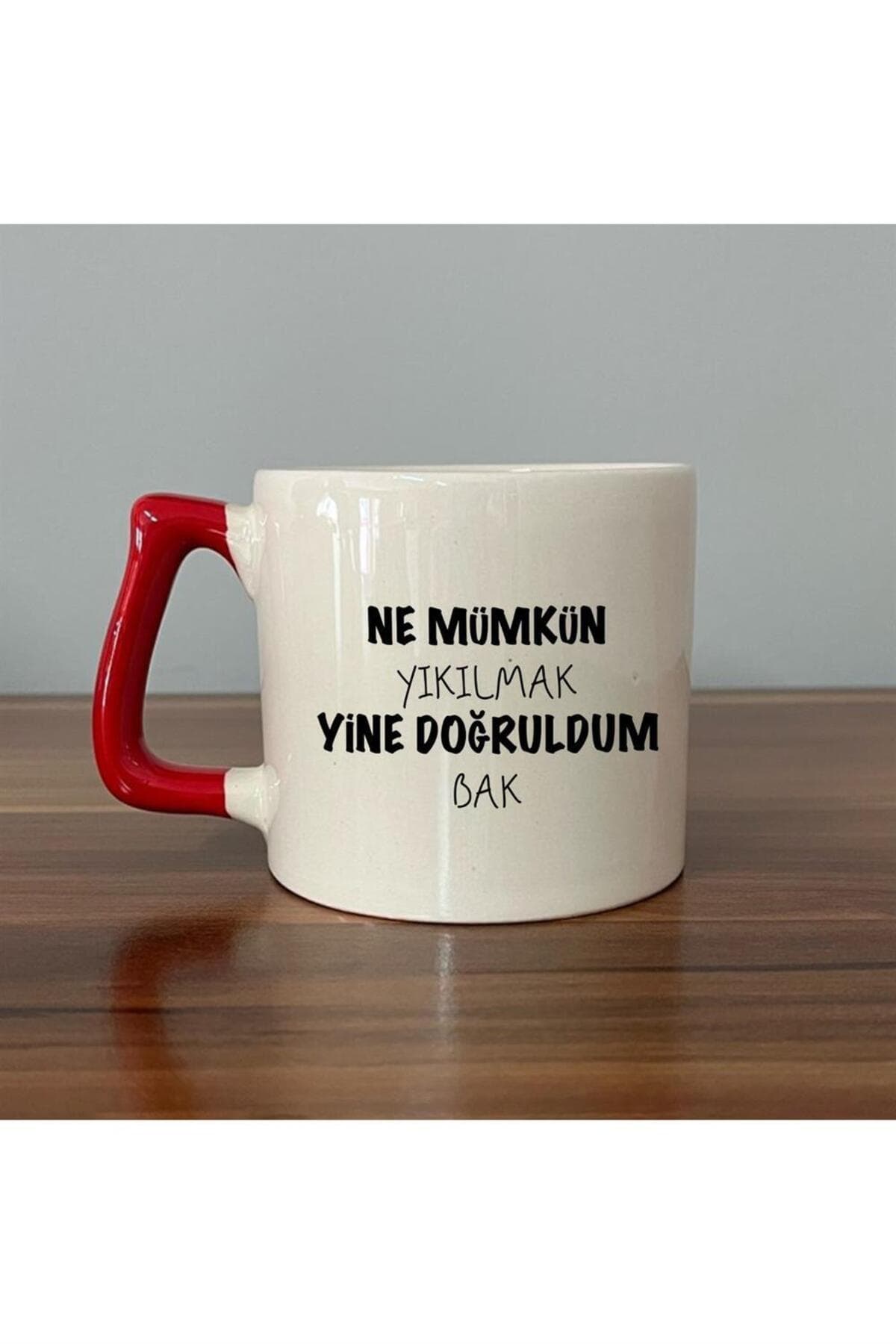 Ne Mümkün Yıkılmak Yine Doğruldum Bak Yazılı Kırmızı Kulplu Prime Kupa