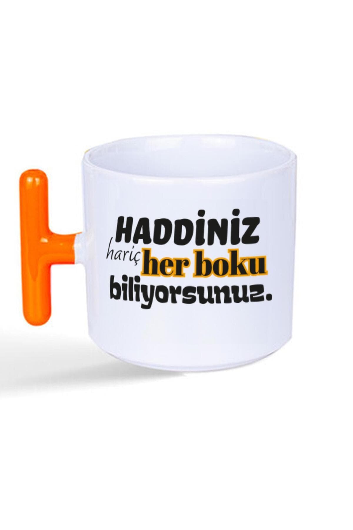 Haddiniz Hariç Her Boku Biliyorsunuz Baskılı Turuncu Kulplu T Kupa