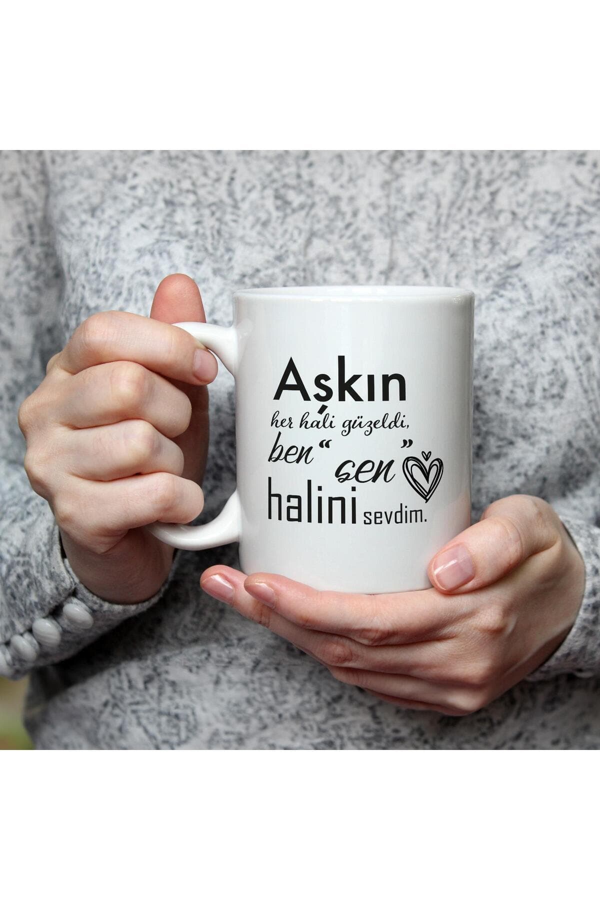 Aşkın Her Hali Güzeldi Baskılı Beyaz Kupa