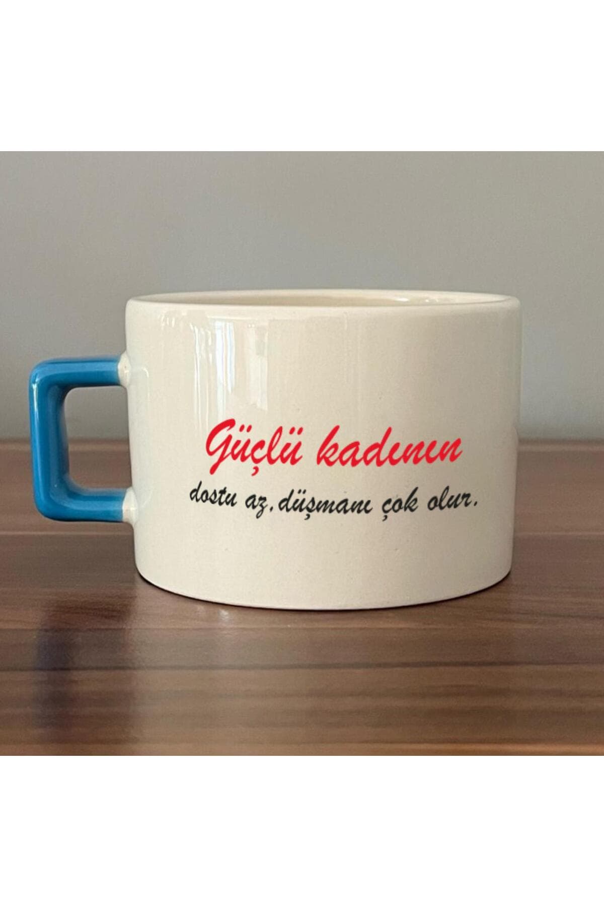 Güçlü Kadının Dostu Az, Düşmanı Çok Olur Baskılı Kadınlar Günü Mavi Kulplu Kare Espresso Fincanı