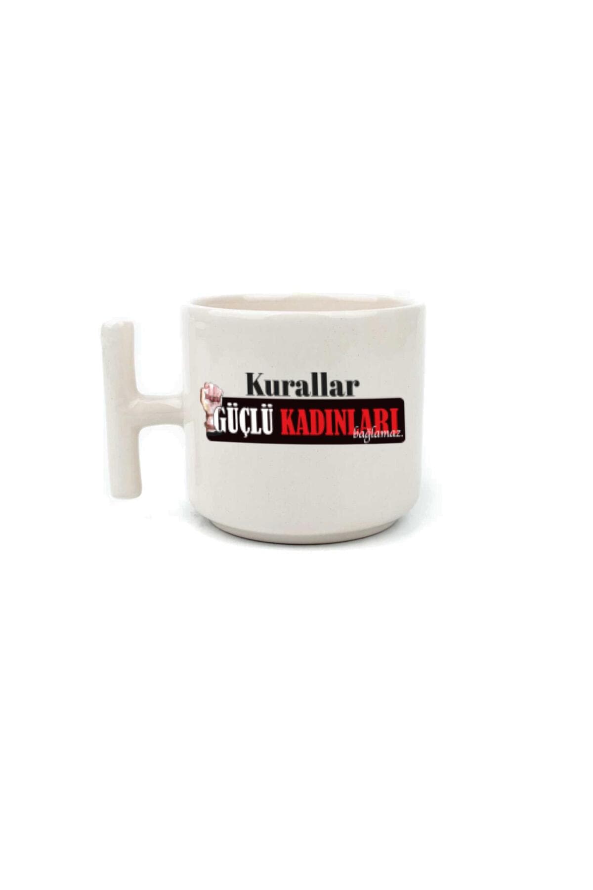 Kurallar Güçlü Kadınları Bağlamaz Baskılı Kadınlar Günü Beyaz Kulplu T Kupa