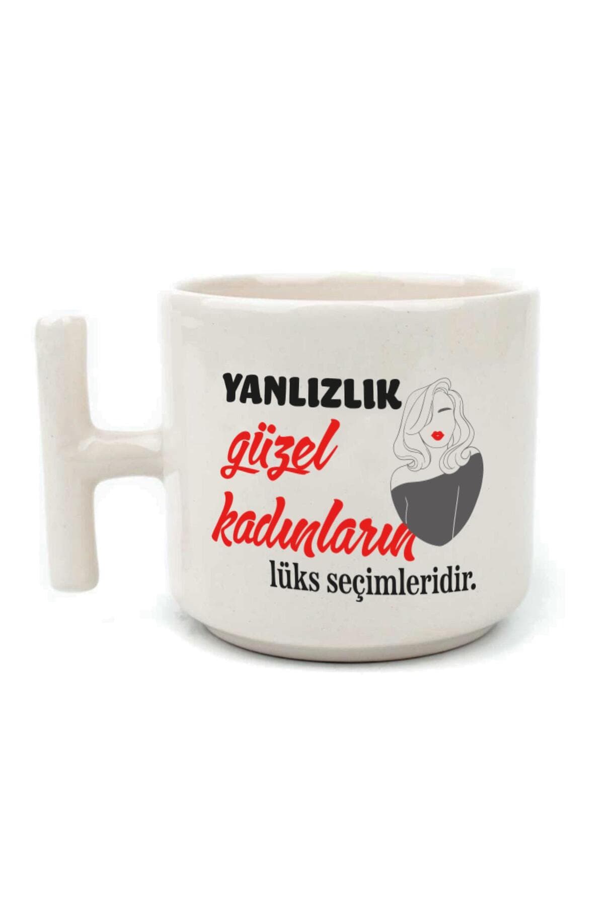 Yalnızlık Güzel Kadınların Lüks Seçimleridir Baskılı Kadınlar Günü Beyaz Kulplu T Kupa