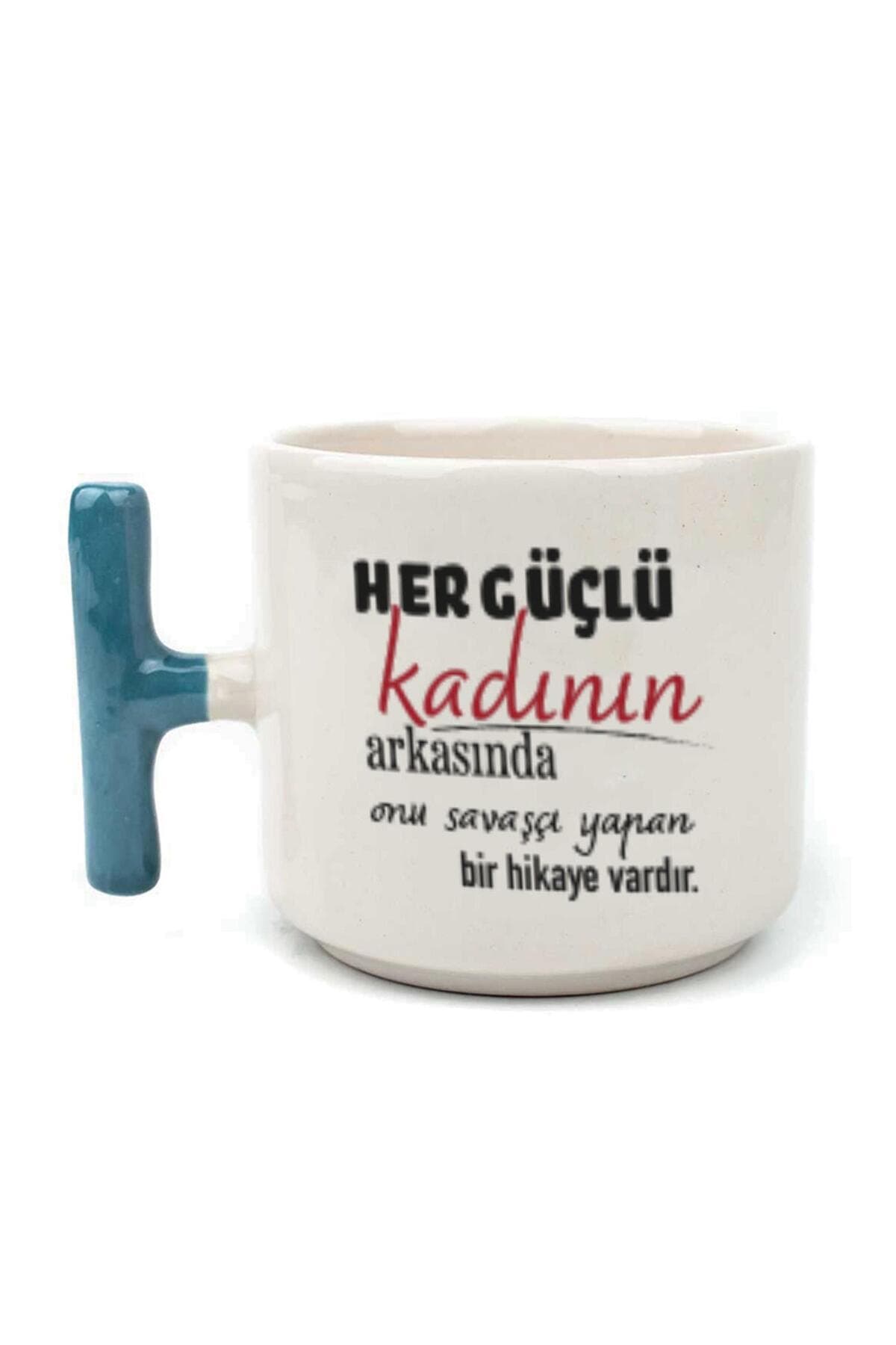 Her Güçlü Kadının Arkasında Baskılı Kadınlar Günü Mavi Kulplu T Kupa