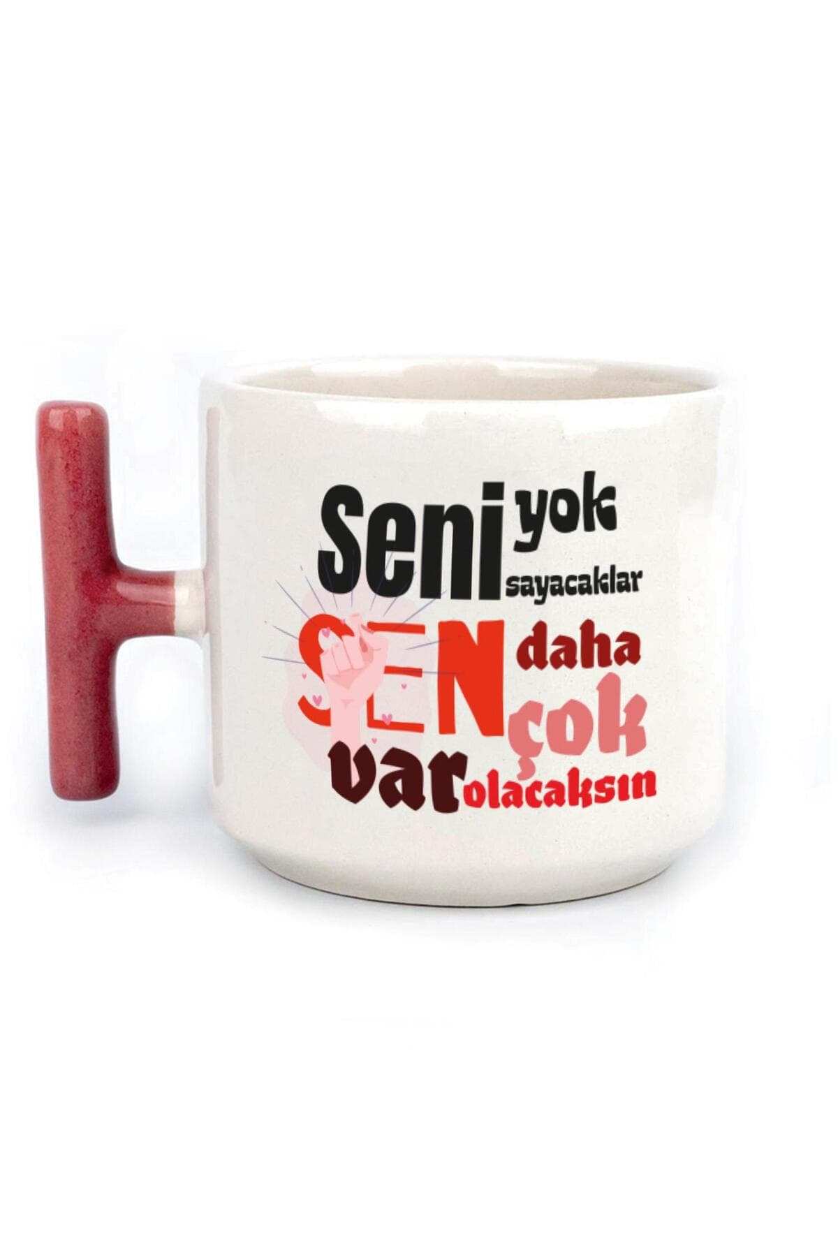 Seni Yok Sayacaklar Baskılı Kadınlar Günü Kırmızı Kulplu T Kupa