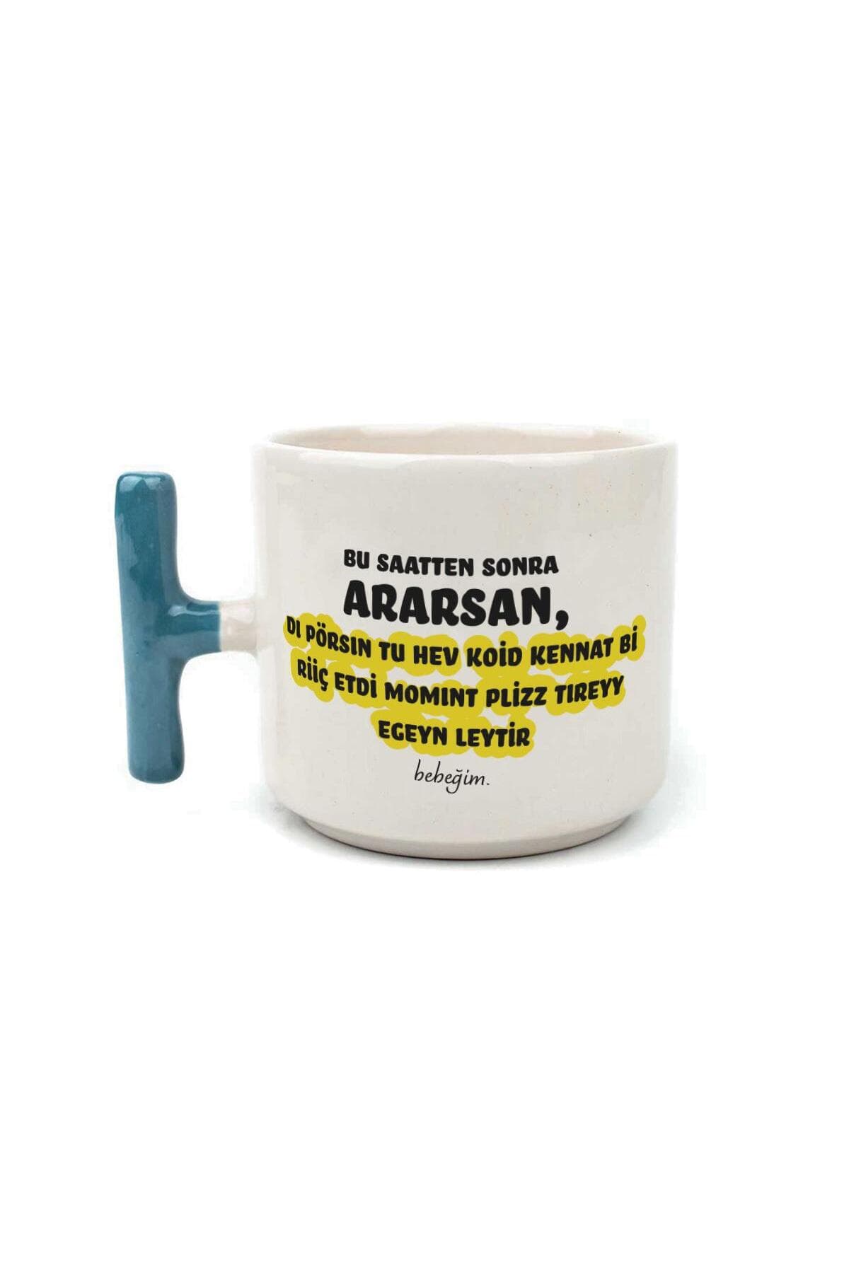 Bu Saatten Sonra Ararsan Baskılı Mavi Kulplu T Kupa